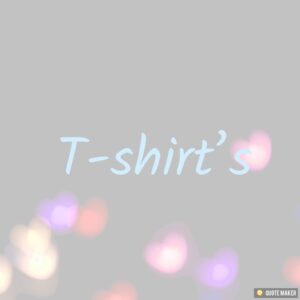 Tshirts