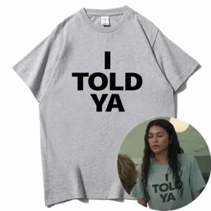 I TOLD YA Challengers 2024 T-Shirts O-Neck Short Sleeve Shirts Fans Gift